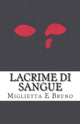 Cover for Miglietta E Bruno · Lacrime Di Sangue (Paperback Book) [Italian, Lrg edition] (2012)