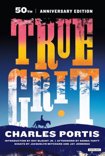 Cover for Charles Portis · True Grit 50th Anniversary Edition (Book) (2018)