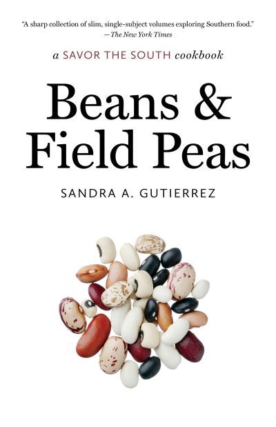 Cover for Sandra A. Gutierrez · Beans and Field Peas: a Savor the South cookbook - Savor the South Cookbooks (Paperback Book) (2023)