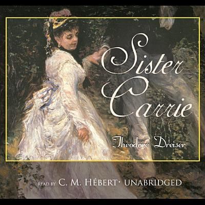 Cover for Theodore Dreiser · Sister Carrie (CD) (2013)