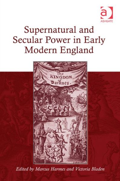 Cover for Marcus Harmes · Supernatural and Secular Power in Early Modern England (Hardcover Book) [New edition] (2016)