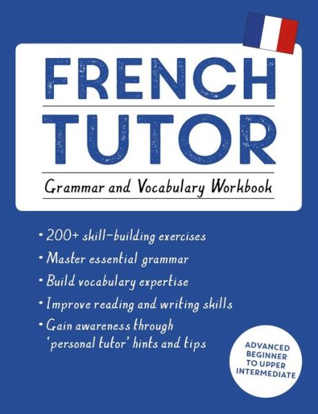 Cover for Julie Cracco · French Tutor: Grammar and Vocabulary Workbook (Learn French with Teach Yourself): Advanced beginner to upper intermediate course - Tutors (Paperback Book) (2017)