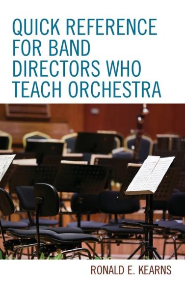 Cover for Ronald E. Kearns · Quick Reference for Band Directors Who Teach Orchestra (Hardcover Book) (2019)