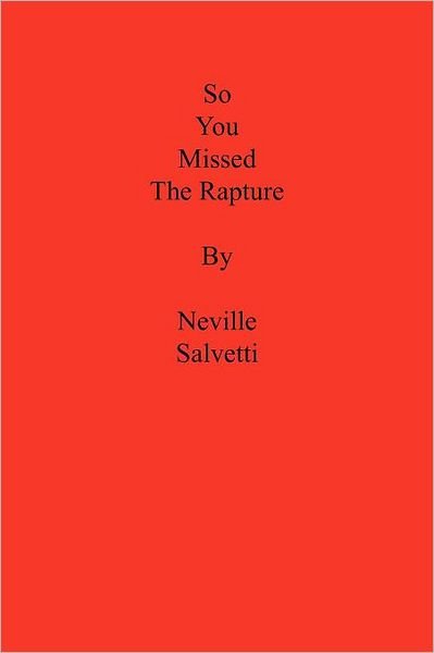 Neville Salvetti · So You Missed the Rapture (Paperback Book) (2012)