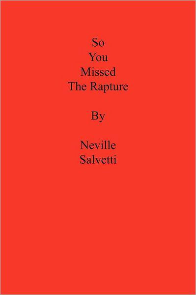 Neville Salvetti · So You Missed the Rapture (Paperback Book) (2012)