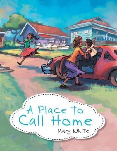 Cover for Mary White · A Place to Call Home (Pocketbok) (2016)