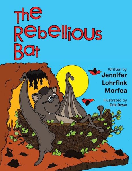 Cover for Jennifer Lohrfink Morfea · The Rebellious Bat (Paperback Book) (2018)