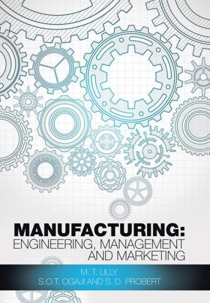 Cover for M T Lilly · Manufacturing: Engineering, Management and Marketing (Innbunden bok) (2015)