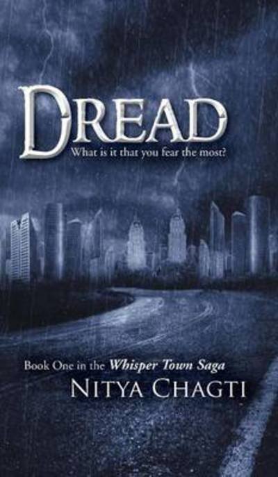 Cover for Nitya Chagti · Dread: What is It That You Fear the Most? (Hardcover Book) (2013)