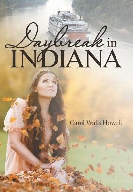 Carol Walls Howell · Daybreak in Indiana (Hardcover Book) (2017)