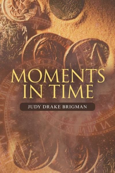 Cover for Judy Drake Brigman · Moments in Time (Pocketbok) (2021)