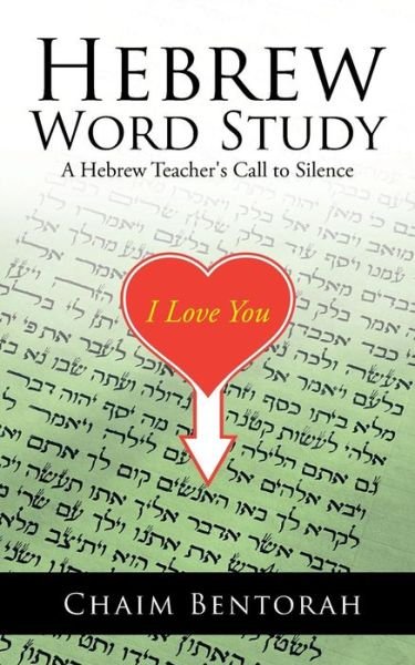 Cover for Chaim Bentorah · Hebrew Word Study: a Hebrew Teacher's Call to Silence (Taschenbuch) (2013)
