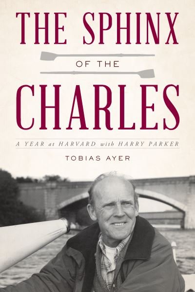 Cover for Toby Ayer · The Sphinx of the Charles: A Year at Harvard with Harry Parker (Paperback Book) (2022)