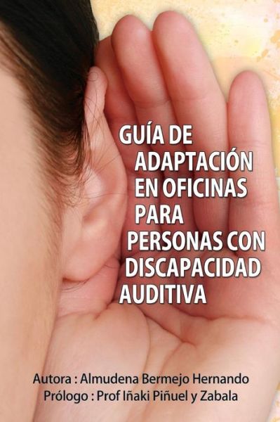 Cover for Almudena Bermejo · Guia De Adaptacion en Oficinas Para Personas Con Discapacidad Auditiva (Paperback Book) (2013)