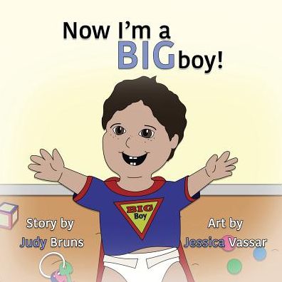 Cover for Judy Bruns · Now I'm a BIG Boy! (Paperback Book) (2016)