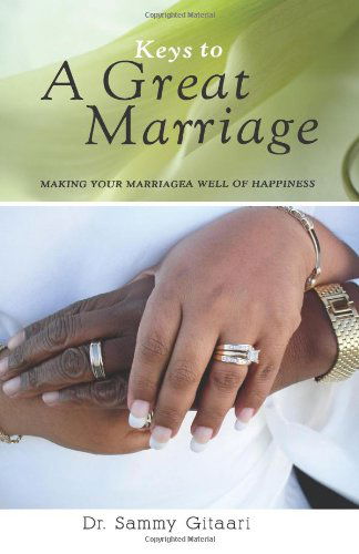 Cover for Dr Sammy Gitaari · Keys to a Great Marriage: Making Your Marriage a Well of Happiness (Taschenbuch) (2014)