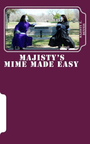 Cover for Majisty E Dennis · Majisty's Mime Made Easy (Paperback Book) (2014)