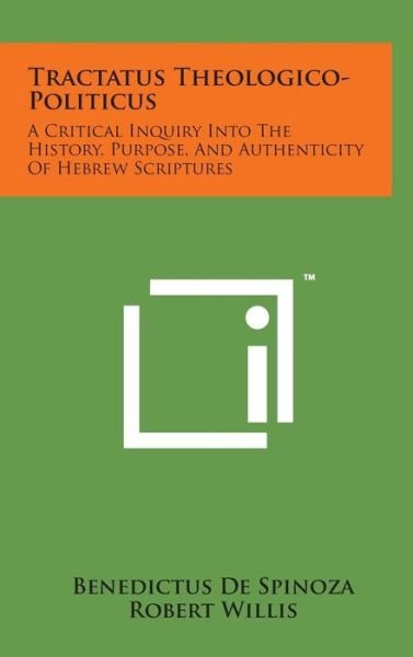 Cover for Benedictus De Spinoza · Tractatus Theologico-politicus: a Critical Inquiry into the History, Purpose, and Authenticity of Hebrew Scriptures (Innbunden bok) (2014)