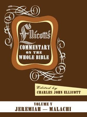 Cover for Charles J Ellicott · Ellicott's Commentary on the Whole Bible Volume V: Jeremiah - Malachi (Paperback Book) (2015)