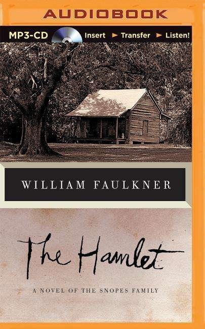 The Hamlet: a Novel of the Snopes Family - William Faulkner - Lydbok - Audible Studios on Brilliance Audio - 9781501215407 - 10. mars 2015