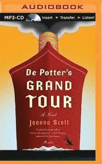 Cover for Joanna Scott · De Potter's Grand Tour (MP3-CD) (2015)