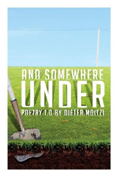 Cover for Dieter Moitzi · And Somewhere Under (Paperback Bog) (2014)