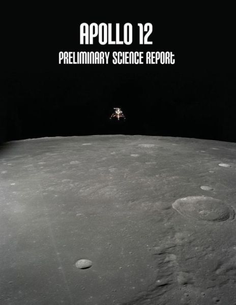 Cover for National Aeronautics and Administration · Apollo 12: Preliminary Science Report (Paperback Book) (2014)