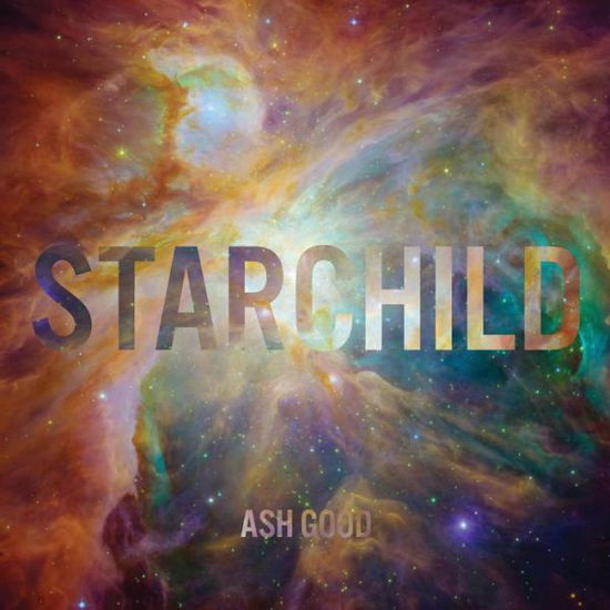 Cover for Ash Good · Starchild (Paperback Book) (2015)