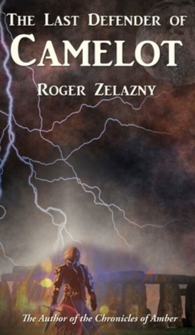 Cover for Roger Zelazny · The Last Defender of Camelot (Hardcover bog) (2019)