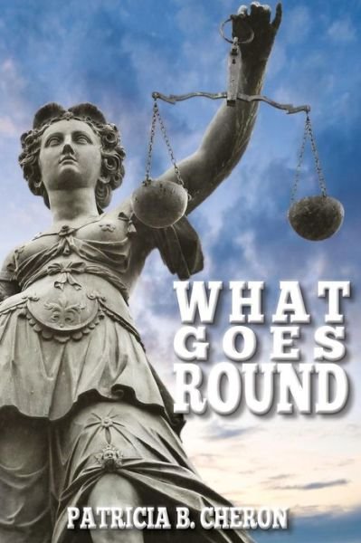 Cover for Patricia B Cheron · What Goes Round (Paperback Book) (2015)