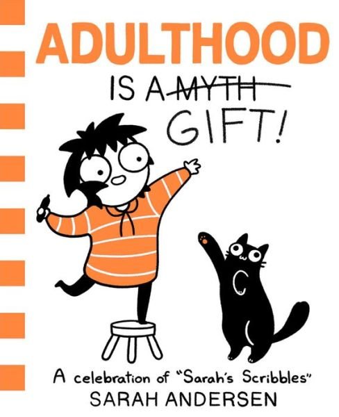 Cover for Sarah Andersen · Adulthood Is a Gift!: A Celebration of Sarah's Scribbles - Sarah's Scribbles (Paperback Bog) (2024)