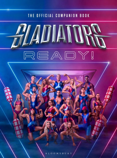 Cover for The Gladiators · Gladiators: Ready!: THE COMPANION BOOK TO THE UK'S FAVOURITE GAMESHOW (Hardcover Book) (2024)