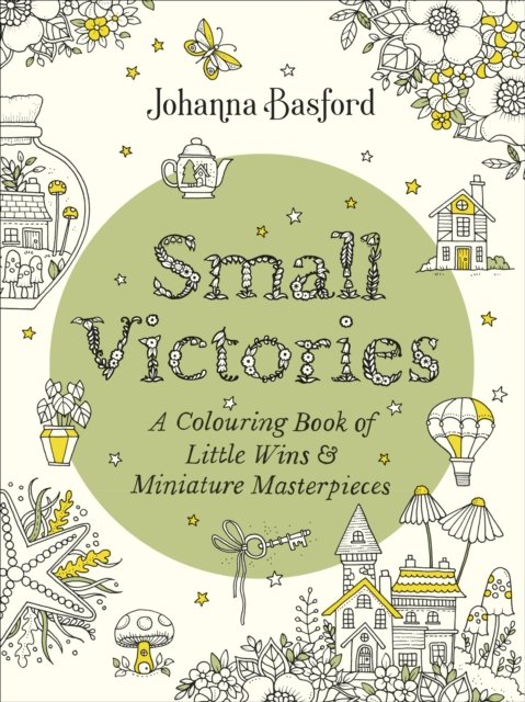 Cover for Johanna Basford · Small Victories: A Colouring Book of Little Wins and Miniature Masterpieces (Paperback Bog) (2023)