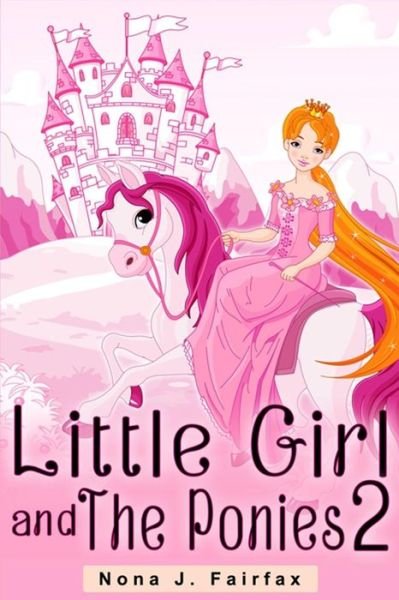 Cover for Nona J Fairfax · Little Girl and The Ponies Book 2 (Paperback Book) (2016)