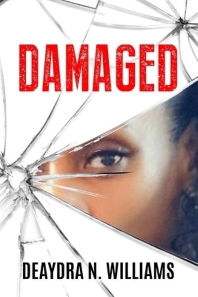 Cover for Deaydra N Williams · Damaged (Pocketbok) (2016)