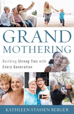 Cover for Kathleen Stassen Berger · Grandmothering: Building Strong Ties with Every Generation (Taschenbuch) (2023)