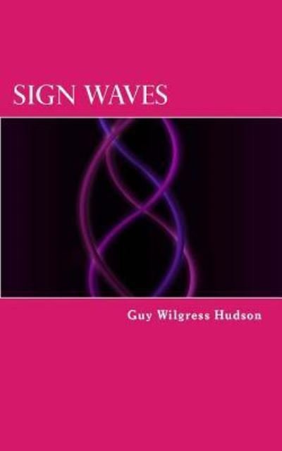 Cover for Guy Wilgress Hudson · Sign Waves (Paperback Book) (2016)