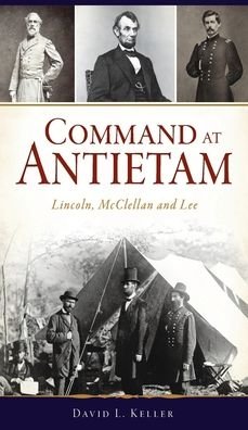 Cover for David L Keller · Command at Antietam (Gebundenes Buch) (2021)