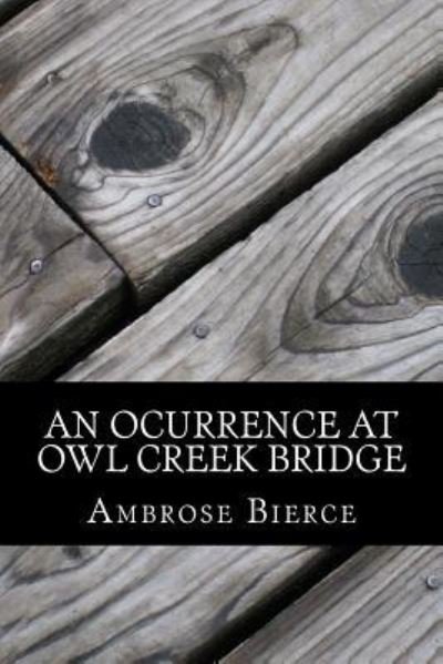 Cover for Ambrose Bierce · An Ocurrence at Owl Creek Bridge (Paperback Book) (2016)