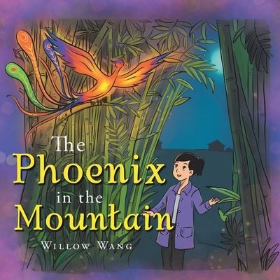 Phoenix in the Mountain - Willow Wang - Livros - Partridge Publishing - 9781543770407 - 27 de outubro de 2022