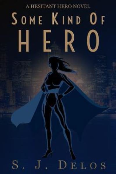Cover for S J Delos · Some Kind of Hero (Paperback Book) (2017)
