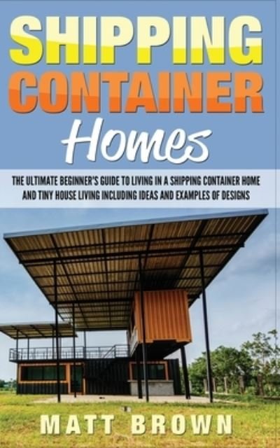 Cover for Matt Brown · Shipping Container Homes (Taschenbuch) (2017)