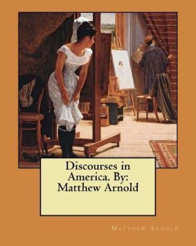 Cover for Matthew Arnold · Discourses in America. by (Paperback Book) (2017)
