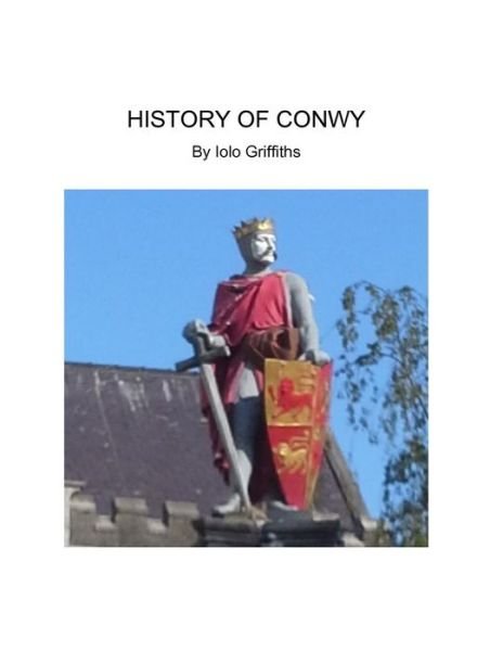 Cover for Iolo Wyn Griffiths · History of Conwy (Paperback Book) (2017)
