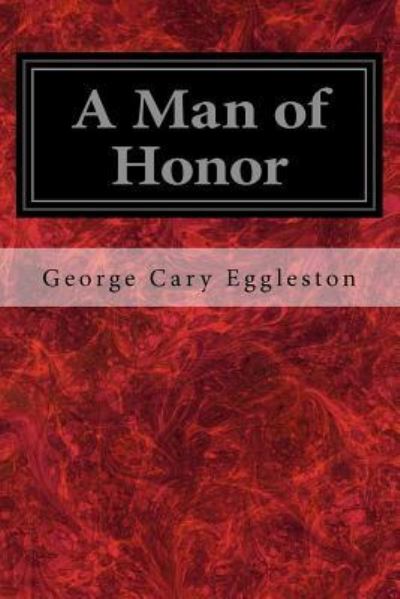 Cover for George Cary Eggleston · A Man of Honor (Paperback Book) (2017)