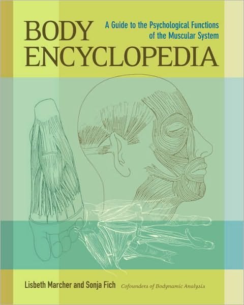 Body Encyclopedia: A Guide to the Psychological Functions of the Muscular System - Lisbeth Marcher - Books - North Atlantic Books,U.S. - 9781556439407 - November 30, 2010