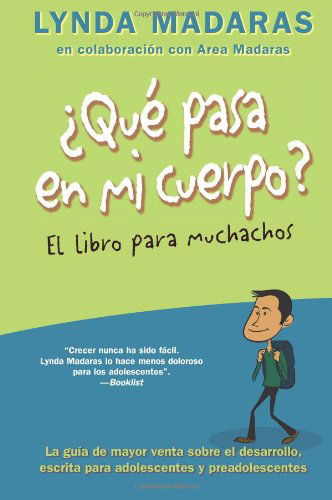 Cover for Lynda Madaras · Que Pasa En Mi Cuerpo? El Libro Para Muchachos: La Gu?a de Mayor Venta Sobre El Desarrollo, Escrita Para Adolescentes y Preadolescentes - What's Happening to My Body? (Pocketbok) [Spanish-language edition] (2012)