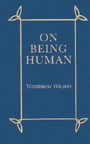 Cover for Woodrow Wilson · On Being Human (Little Books of Wisdom) (Hardcover Book) (1997)