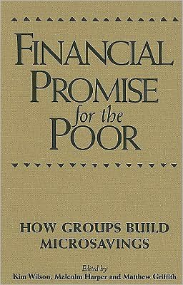 Cover for Kim Wilson · Financial Promise for the Poor: How Groups Build Microsavings (Innbunden bok) (2010)