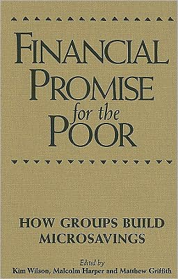 Cover for Kim Wilson · Financial Promise for the Poor: How Groups Build Microsavings (Hardcover Book) (2010)